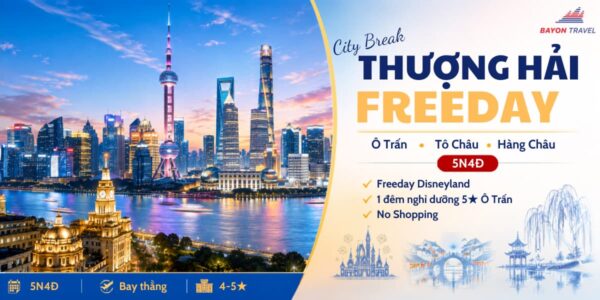 Tour Thượng Hải Freeday 5N4D - Khởi hành từ TPHCM